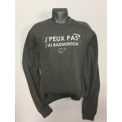 SWEAT GRIS J'PEUX PAS J'AI...